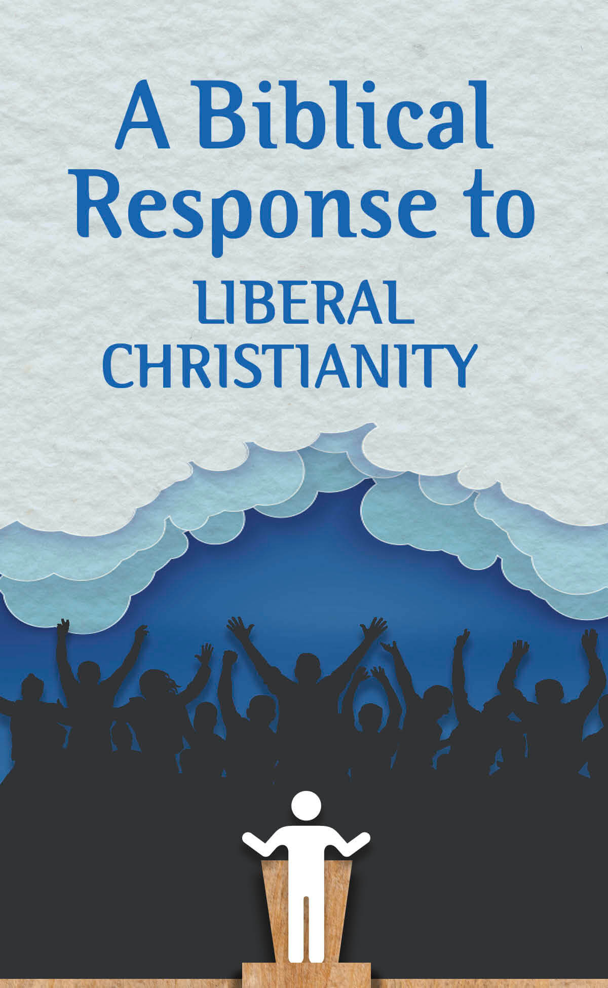 A Biblical Response to Liberal Christianity