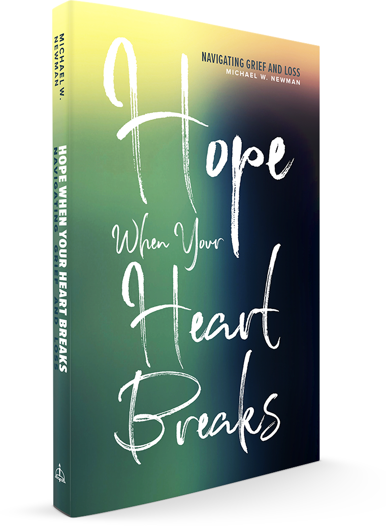 Hope When Your Heart Breaks by Michael Newman | A Book on Grief, Loss ...