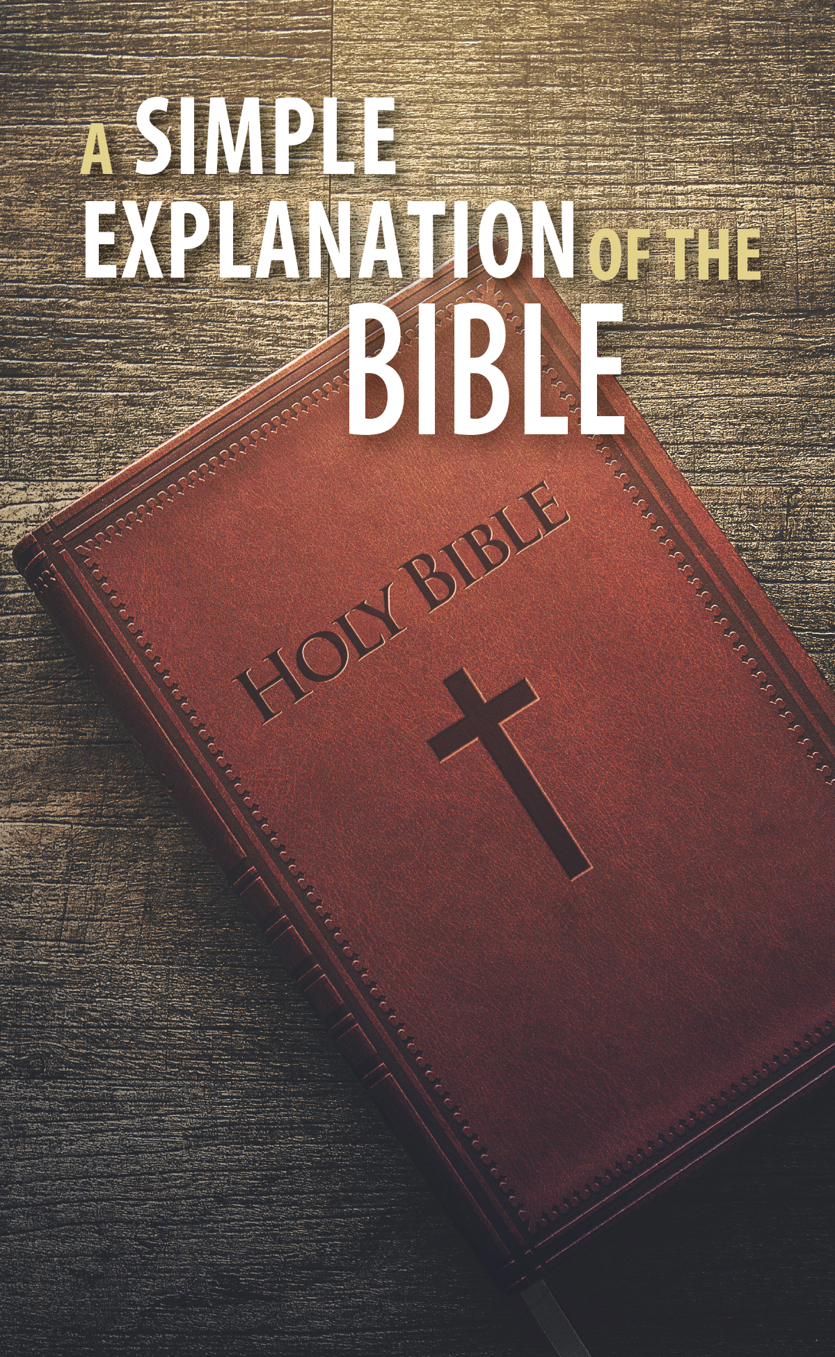 A Simple Explanation of the Bible