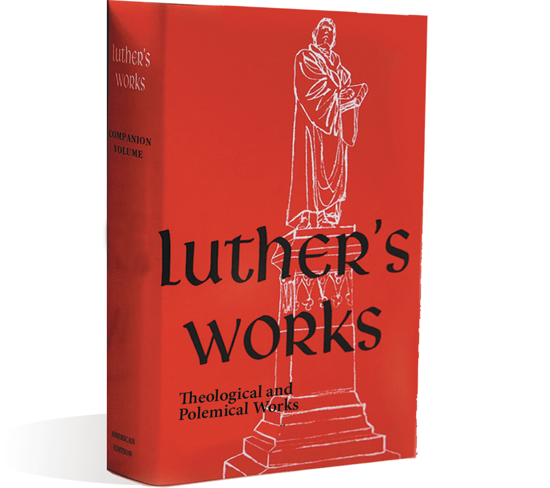 Luther’s Works Volume 61: Theological and Polemical Writings