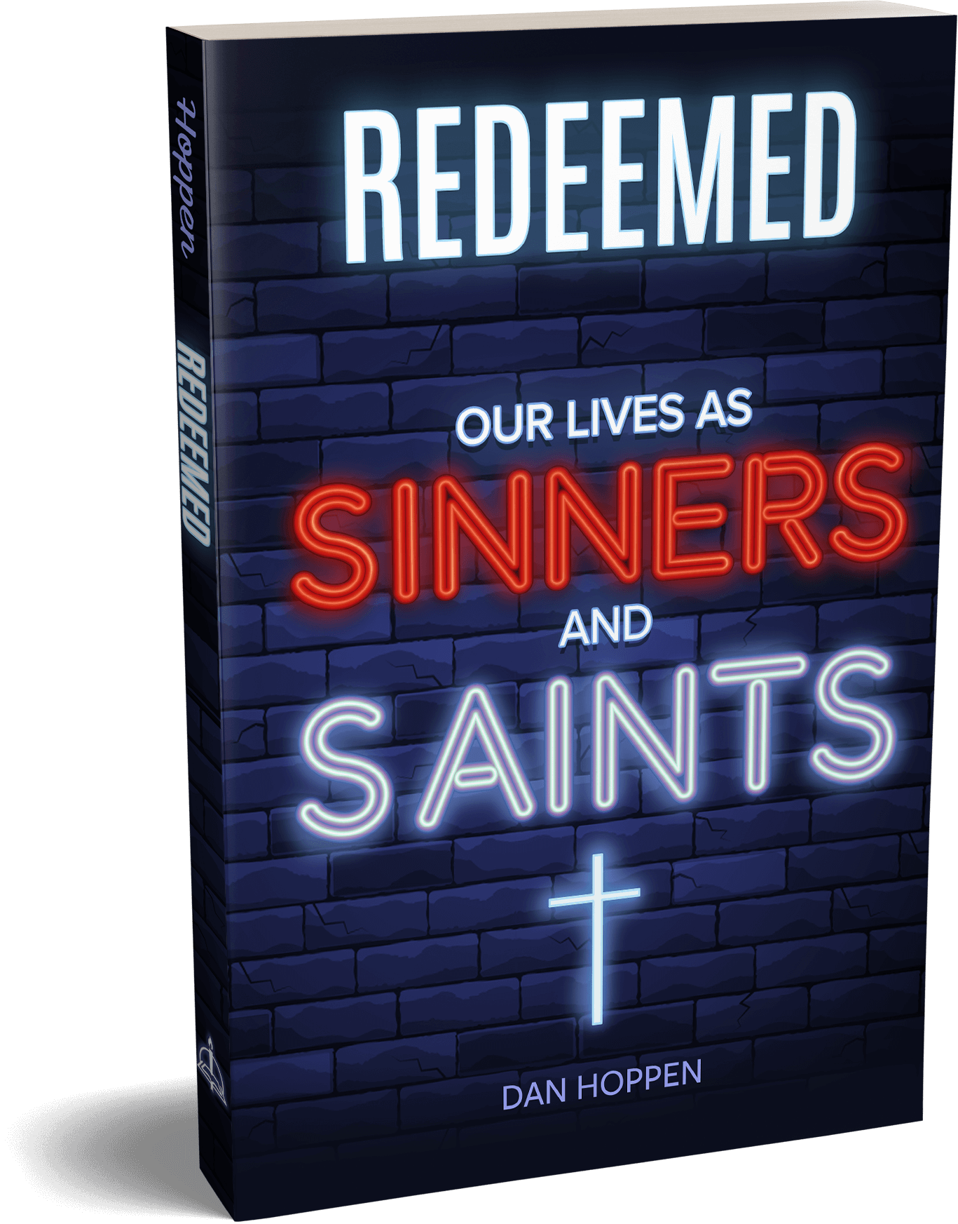 Redeemed: Our Lives as Sinners and Saints